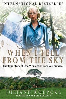 Book cover for When I Fell from the Sky: The True Story of One Woman S Miraculous Survival