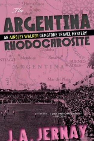 Cover of The Argentina Rhodochrosite (An Ainsley Walker Gemstone Travel Mystery)