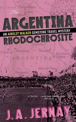 Cover of The Argentina Rhodochrosite (An Ainsley Walker Gemstone Travel Mystery)
