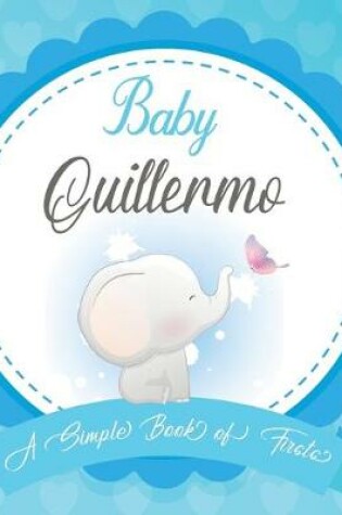 Cover of Baby Guillermo A Simple Book of Firsts