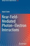 Book cover for Near-Field-Mediated Photon-Electron Interactions