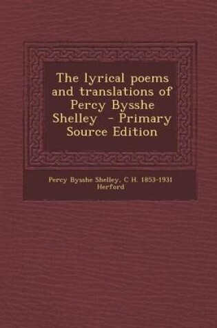 Cover of The Lyrical Poems and Translations of Percy Bysshe Shelley - Primary Source Edition