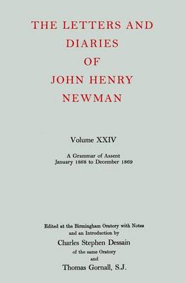 Cover of The Letters and Diaries of John Henry Newman: Volume XXIV: A Grammar of Assent, January 1868 to December 1869