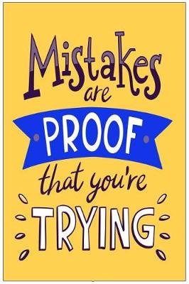 Book cover for Mistakes Are Proof That You're Trying