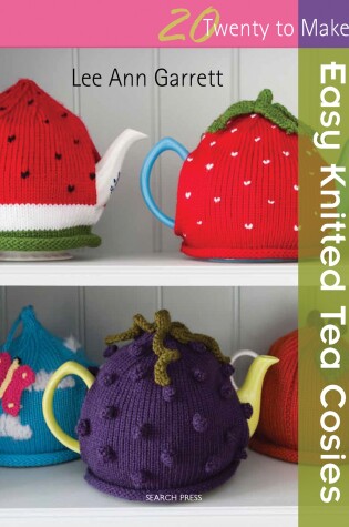 Cover of 20 to Knit: Easy Knitted Tea Cosies