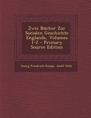 Book cover for Zwei Bucher Zur Socialen Geschichte Englands, Volumes 1-2