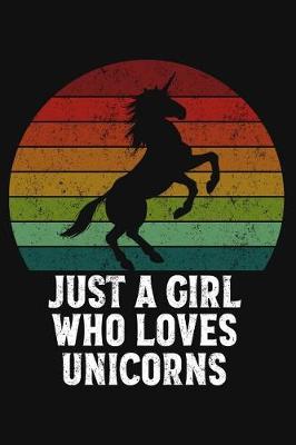 Book cover for Just A Girl Who Loves Unicorns