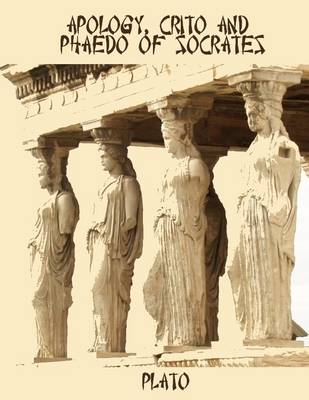 Book cover for Apology, Crito, and Phaedo of Socrates (Illustrated)