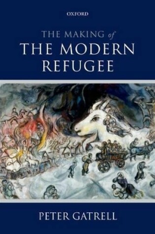 Cover of The Making of the Modern Refugee