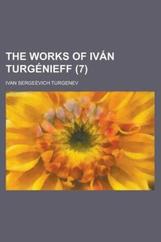Cover of The Works of Ivan Turgenieff (7)