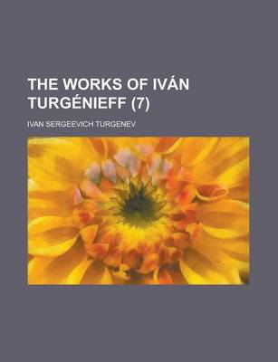 Book cover for The Works of Ivan Turgenieff (7)