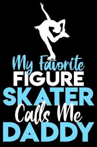 Cover of My favorite figure skater calls me daddy