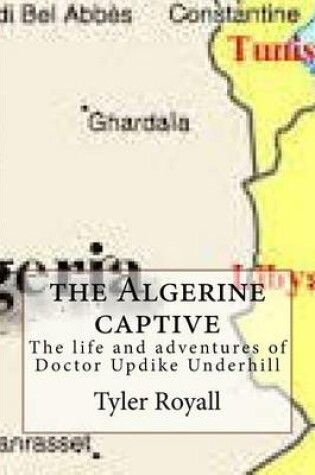 Cover of The Algerine captive