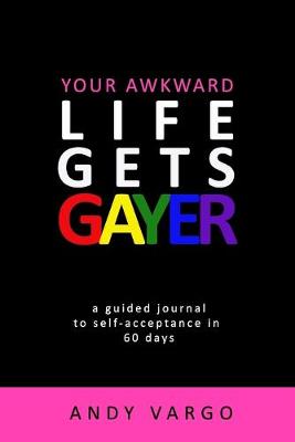 Book cover for Your Awkward Life Gets Gayer