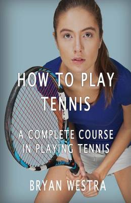 Book cover for How To Play Tennis