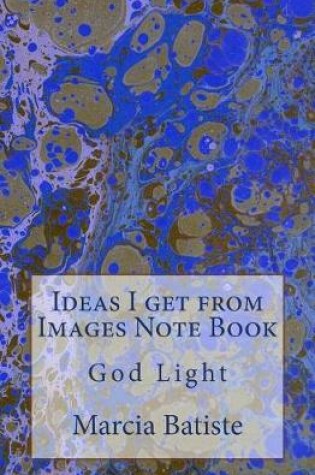 Cover of Ideas I get from Images Note Book