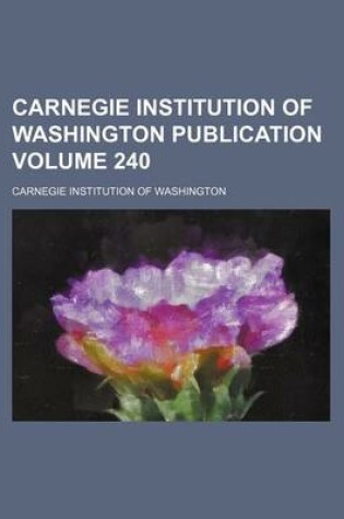 Cover of Carnegie Institution of Washington Publication Volume 240