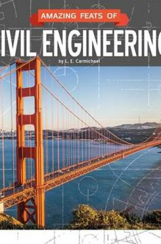 Cover of Amazing Feats of Civil Engineering