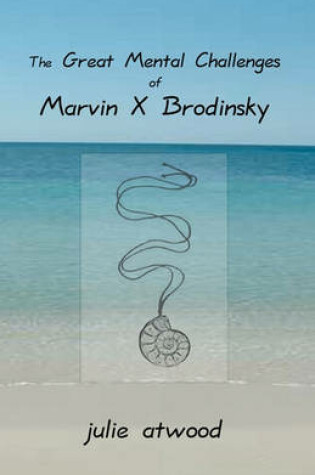 Cover of The Great Mental Challenges Of Marvin X. Brodinsky