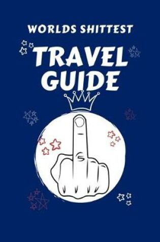 Cover of Worlds Shittest Travel Guide