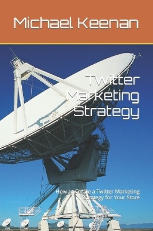 Cover of Twitter Marketing Strategy