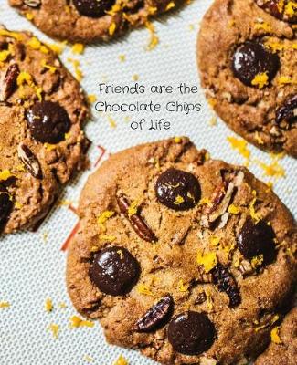 Book cover for Friends Are the Chocolate Chips of Life