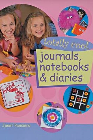 Cover of Totally Cool Journals, Notebooks and Diaries