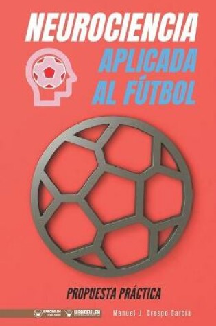 Cover of Neurociencia aplicada al futbol. Propuesta practica