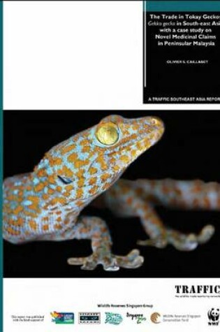 Cover of The Trade in Tokay Geckos 'Gekko Gecko' in South-East Asia