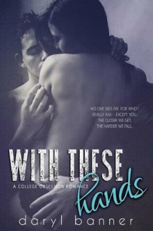 Cover of With These Hands (a College Obsession Romance)