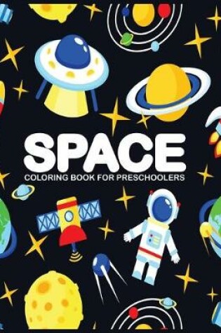 Cover of Space Coloring Book for Preschoolers