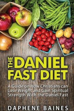 Cover of The Daniel Fast Diet