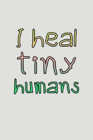 Cover of I Heal Tiny Humans