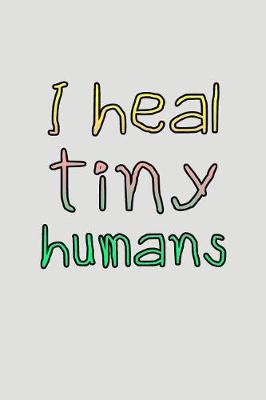 Book cover for I Heal Tiny Humans