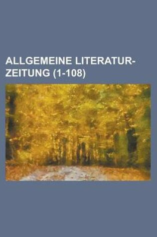 Cover of Allgemeine Literatur-Zeitung (1-108 )