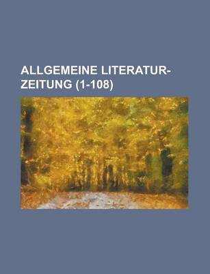 Book cover for Allgemeine Literatur-Zeitung (1-108 )