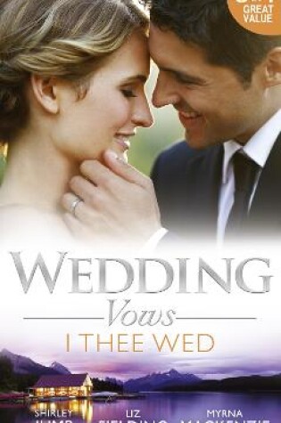 Cover of Wedding Vows: I Thee Wed