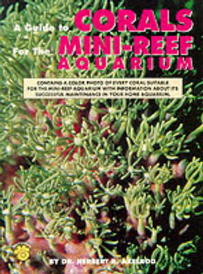 Book cover for A Guide to Corals for the Mini-reef Aquarium
