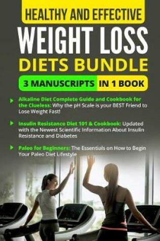Cover of Healthy and Effective Weight Loss Diets Bundle - 3 Manuscripts in 1 Book
