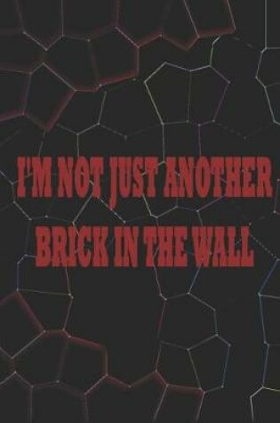 Cover of I'm Not Just Another Brick In The Wall