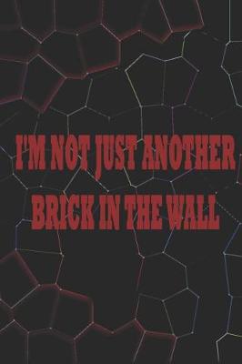 Book cover for I'm Not Just Another Brick In The Wall