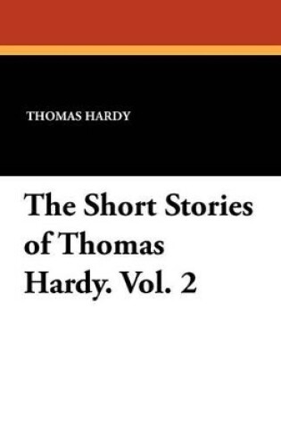 Cover of The Short Stories of Thomas Hardy. Vol. 2