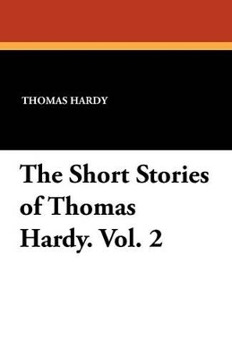 Book cover for The Short Stories of Thomas Hardy. Vol. 2