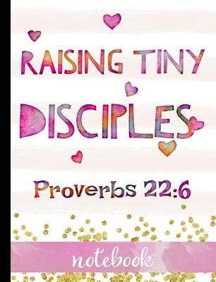 Book cover for Raising Tiny Disciples Proverbs 22