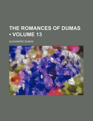 Book cover for The Romances of Dumas (Volume 13)