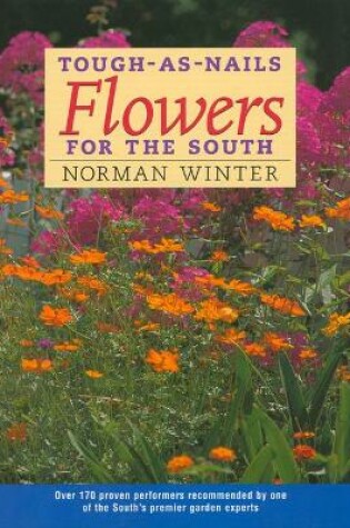 Cover of Tough-as-Nails Flowers for the South