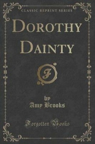 Cover of Dorothy Dainty (Classic Reprint)