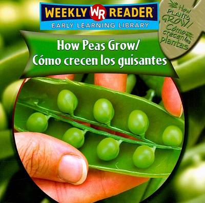 Cover of How Peas Grow / Cómo Crecen Los Guisantes