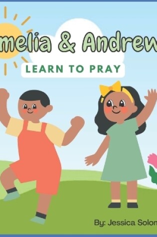 Cover of Amelia & Andrew Learn to Pray