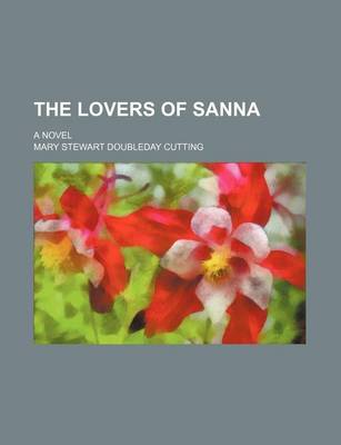 Book cover for The Lovers of Sanna; A Novel